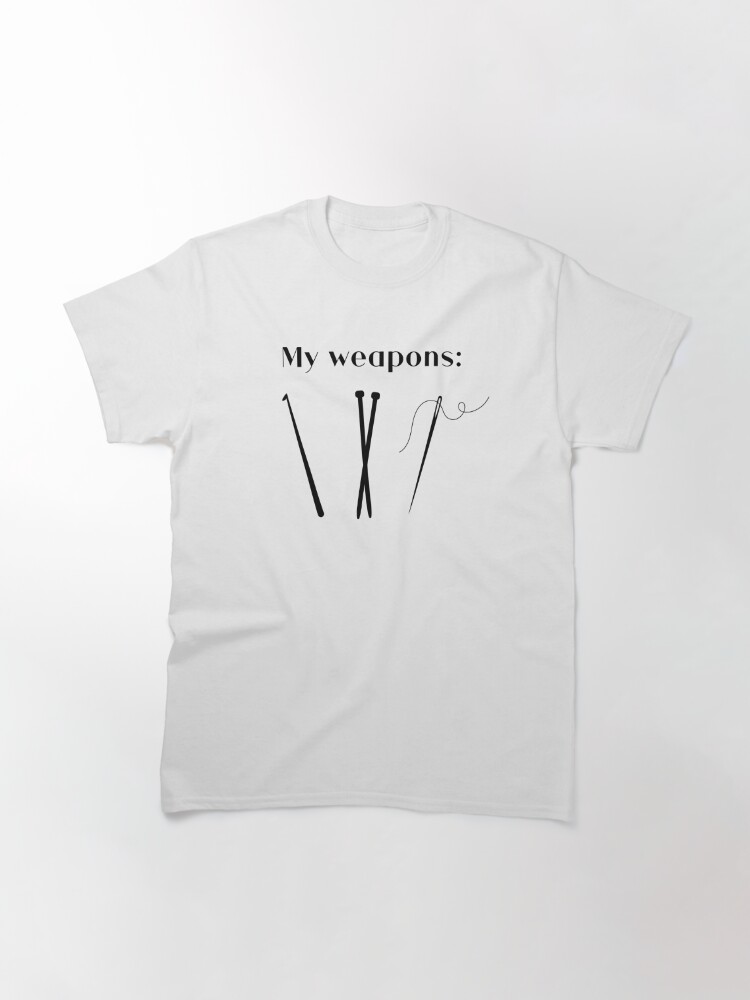 My weapons (crochet hook, knitting needles, sewing needle) Classic T-Shirt  for Sale by ValAndVanya