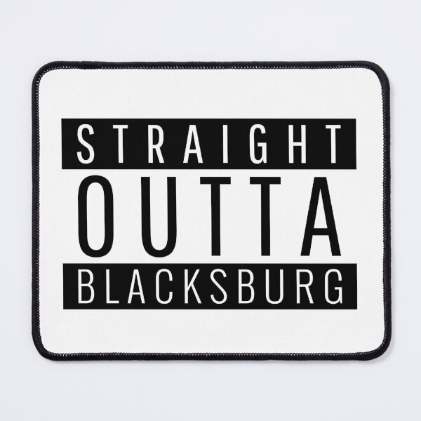Item preview, Straight Outta Blacksburg Virginia designed and sold by Teelogic.