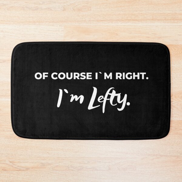 Item preview, Of course I`m right. I`m Lefty, Left Handers Day designed and sold by spelina.