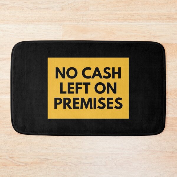 Item preview, NO CASH LEFT ON PREMISES designed and sold by Jajamon.
