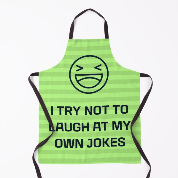 Item preview, I TRY NOT TO LAUGH AT MY OWN JOKES designed and sold by LaBelleMaison.