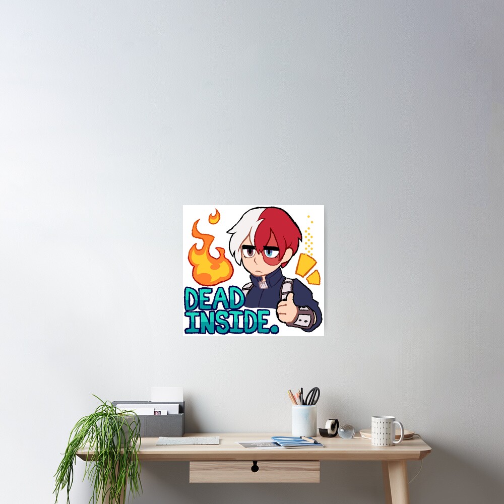 "shoto todoroki dead inside" Poster for Sale by Atomizer01 Redbubble