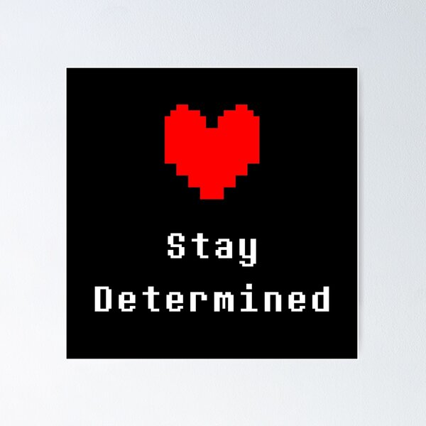Item preview, Stay Determined (Undertale) designed and sold by krimzen.