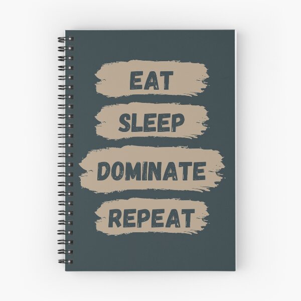 Item preview, Eat Sleep Dominate Repeat designed and sold by Amine-Creation.