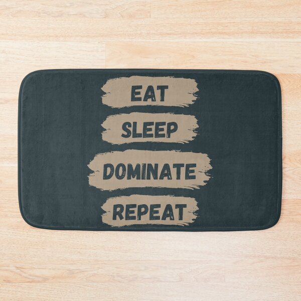 Item preview, Eat Sleep Dominate Repeat designed and sold by Amine-Creation.