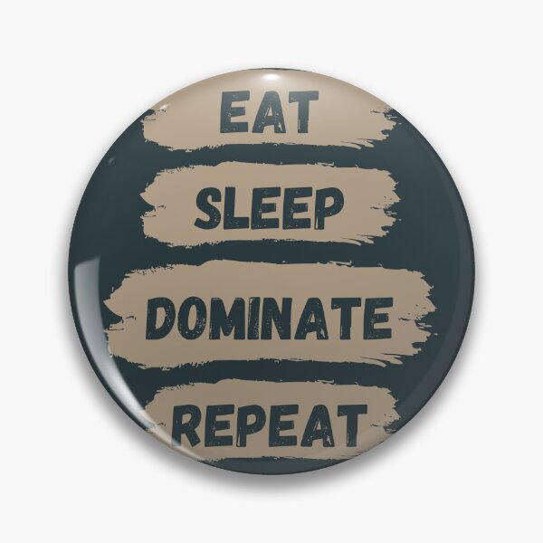 Item preview, Eat Sleep Dominate Repeat designed and sold by Amine-Creation.