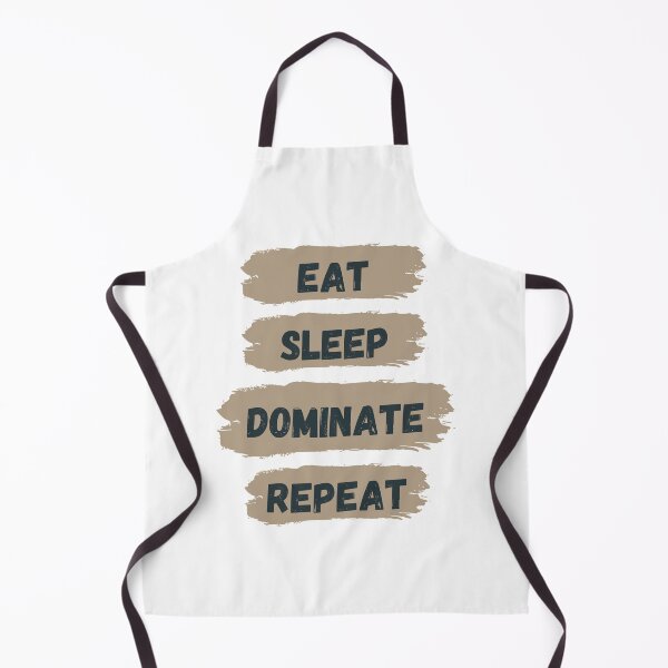 Item preview, Eat Sleep Dominate Repeat designed and sold by Amine-Creation.
