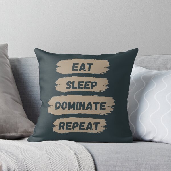 Item preview, Eat Sleep Dominate Repeat designed and sold by Amine-Creation.