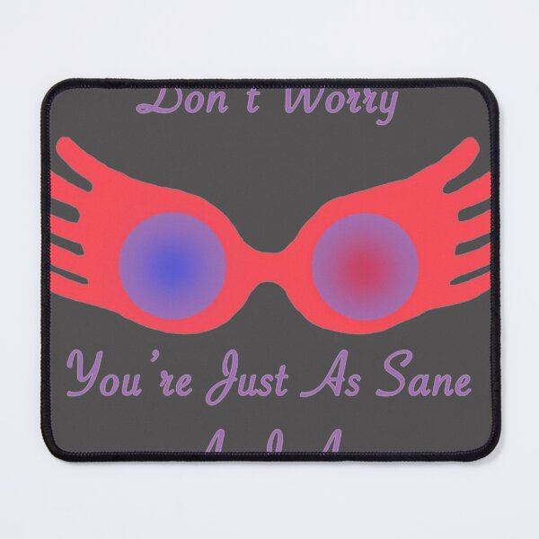 Item preview, You're Just As Sane designed and sold by ErnestMark68.