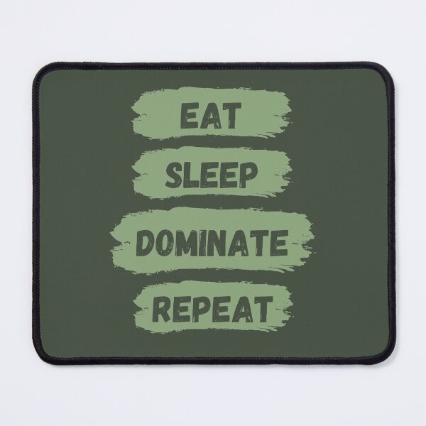 Item preview, Eat Sleep Dominate Repeat designed and sold by Amine-Creation.