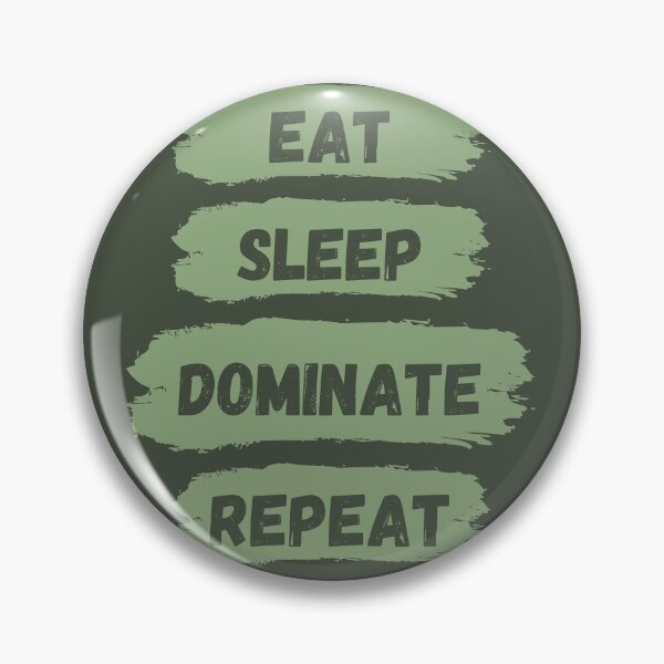Item preview, Eat Sleep Dominate Repeat designed and sold by Amine-Creation.