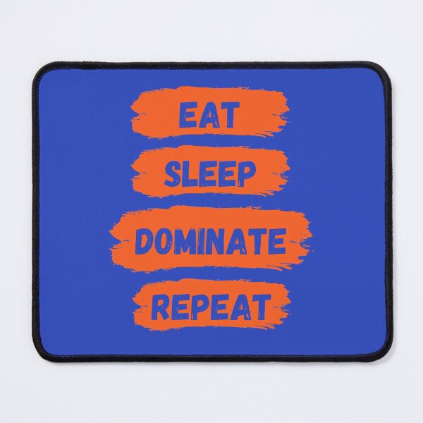 Item preview, Eat Sleep Dominate Repeat designed and sold by Amine-Creation.