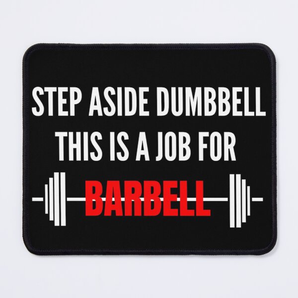 Item preview, Step Aside Dumbbell This Is A Job For Barbell White - Funny Gym designed and sold by GymWearDepot.