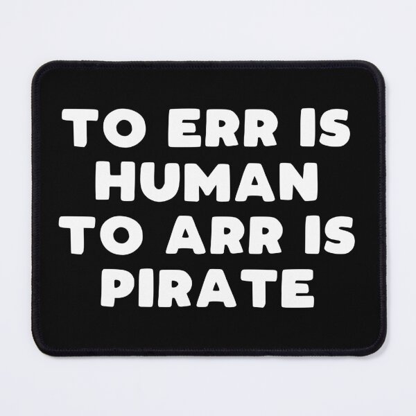 Item preview, To err is human to arr is pirate designed and sold by kapotka.