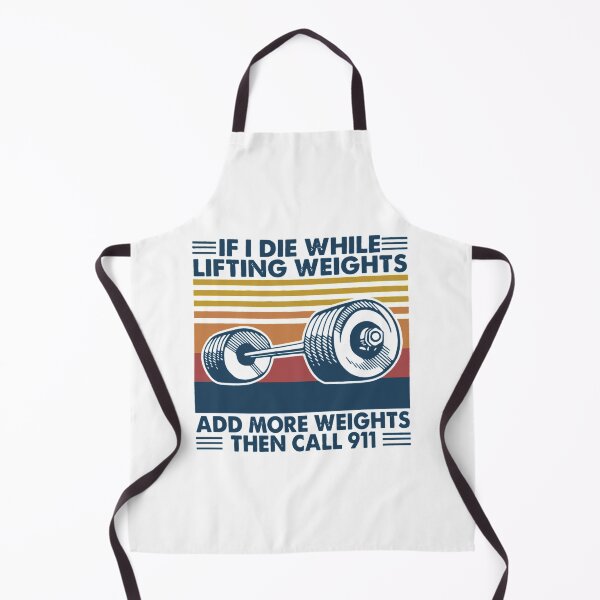 Item preview, If I Die While Lifting Weights Funny T-ShirtRetro If I Die While Lifting Weights Add More Weights Then Call 911 designed and sold by MacquarieSamuel.
