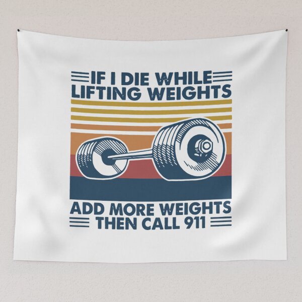 Item preview, If I Die While Lifting Weights Funny T-ShirtRetro If I Die While Lifting Weights Add More Weights Then Call 911 designed and sold by MacquarieSamuel.
