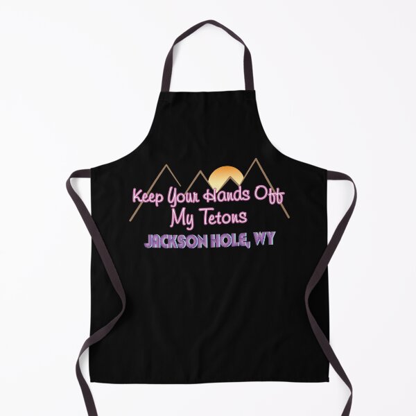 Item preview, Keep Your Hands Off My Tetons- Jackson Hole designed and sold by NoBonesLife.