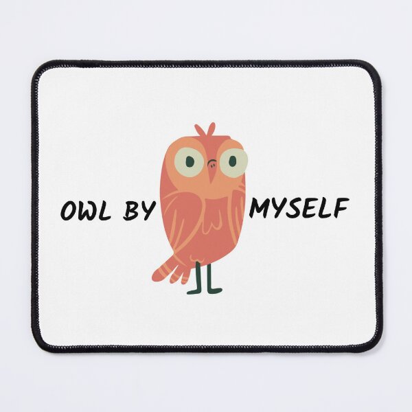Item preview, Owl By Myself | Funny Animal Pun, Owl Pun designed and sold by The-ItemShop.