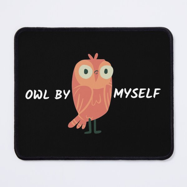 Item preview, Owl By Myself | Funny Animal Pun, Owl Pun designed and sold by The-ItemShop.