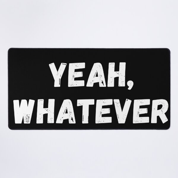 Item preview, Yeah Whatever designed and sold by Zaibo.