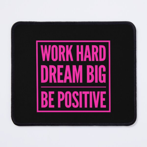 Item preview, Work Hard Dream Big Be Positive designed and sold by Marvelpic.