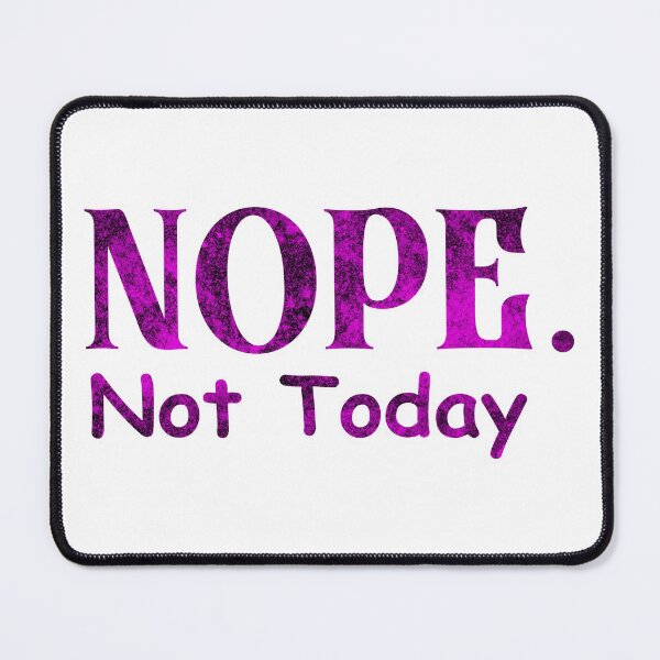 Item preview, NOPE not today meme funny illustration designed and sold by Amineharoni.