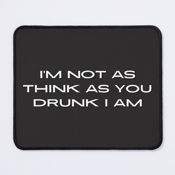 Item preview, I'm not as think as you drunk I am designed and sold by teez4dayz.