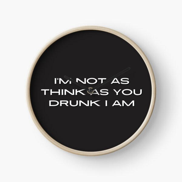 Item preview, I'm not as think as you drunk I am designed and sold by teez4dayz.