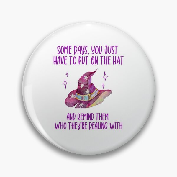 Item preview, Some Days, You Just Have to Put On the Hat and Remind Them Who They're Dealing With | Witches Brew | Witch Halloween  designed and sold by kongju.