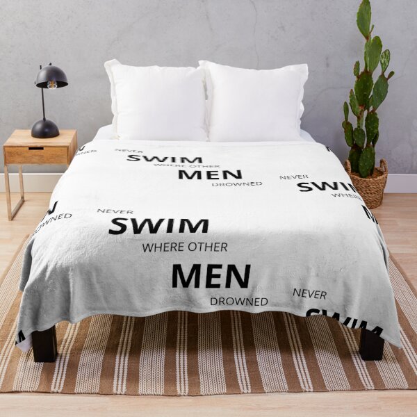 Item preview, Never swim where other men drowned. designed and sold by Tiredmenphilo.