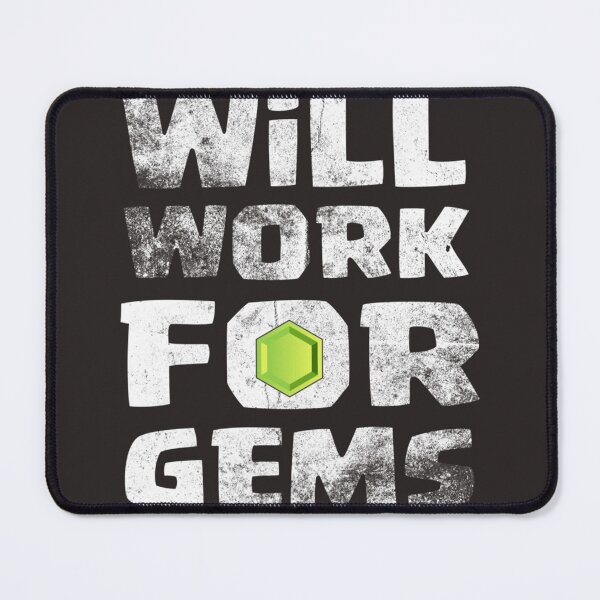 Item preview, Will Work For Gems Funny Gift Essential designed and sold by LawsonMacdolan.