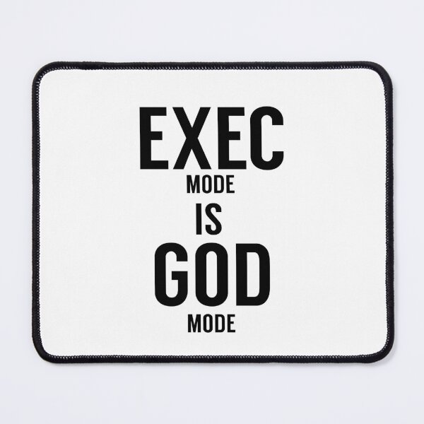 Item preview, Exec Mode Is God Mode Black Great Gift Idea for Network Admins designed and sold by SphereZones.