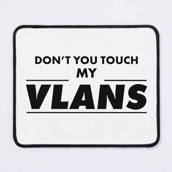 Item preview, Don't You Touch My VLANS Black Great Gift Idea For Network Admins designed and sold by SphereZones.