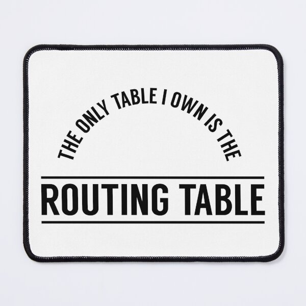 Item preview, The Only Table I Own Is The Routing Table Black GIft Idea For Network Admins designed and sold by SphereZones.