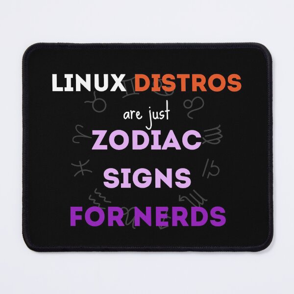 Item preview, Linux distros are just zodiac signs for nerds - Funny designed and sold by Programmer's  Life and Humor.
