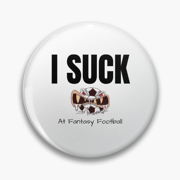 Item preview, I SUCK at Fantasy Football designed and sold by teez4dayz.