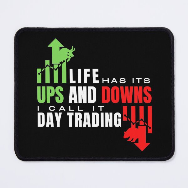 Life Has Ups And Downs Day Trade Mouse Pad