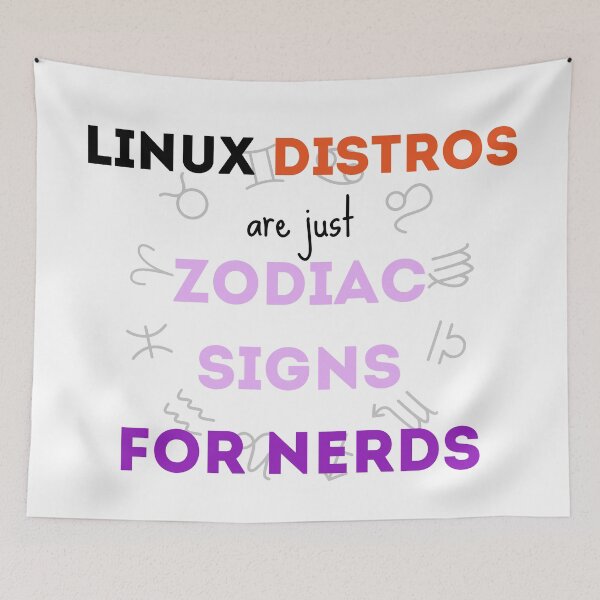 Item preview, Linux distros are just zodiac signs for nerds, white - Funny designed and sold by Programmer's  Life and Humor.