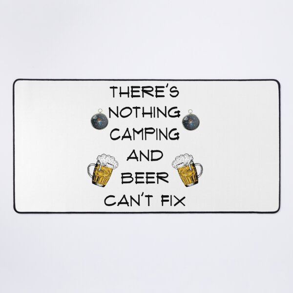 Item preview, There's Nothing Camping And Beer Cant Fix designed and sold by Avani01.