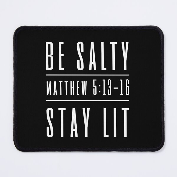 Item preview, Be Salty, Stay Lit - Matthew 5:13-16 designed and sold by G-Emanuel.