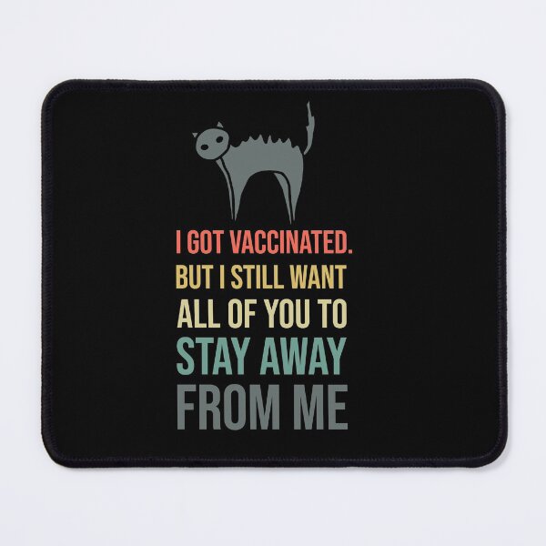 Item preview, I got vaccinated but i still want all of you to stay away from me designed and sold by G-Emanuel.