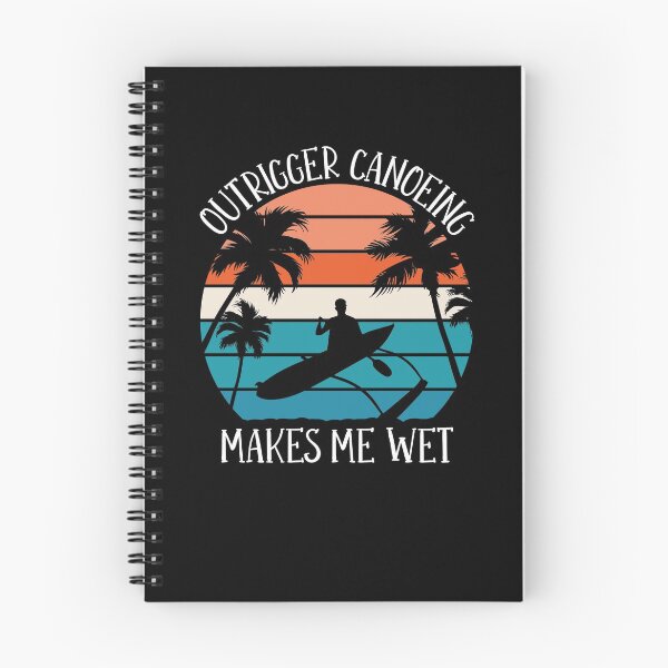 Item preview, Outrigger Canoeing Makes Me Wet, Outrigger Canoe designed and sold by TheReallyNiceStuff.