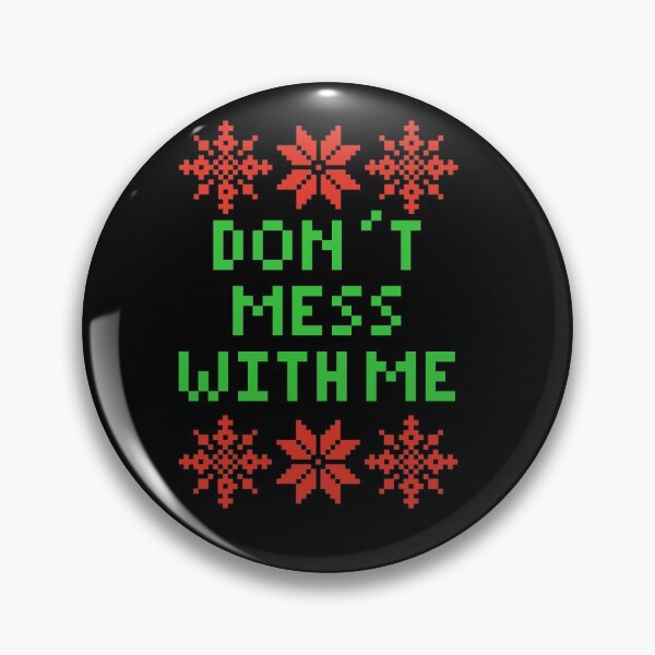 Item preview, Don't Mess With Me - Ugly Christmas Saying designed and sold by isstgeschichte.