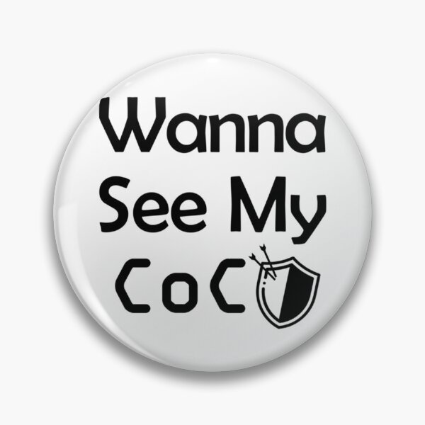 Item preview, Wanna See My COC , clash of clans Classic designed and sold by LawsonMacdolan.