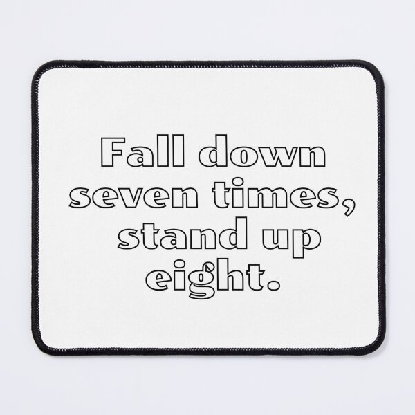 Item preview, Fall down seven times, stand up eight designed and sold by Inspirationmotivation.