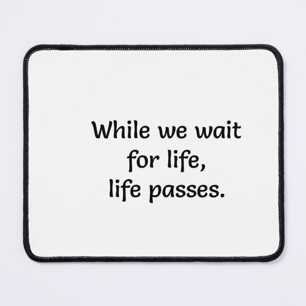 Item preview, While we wait for life, life passes - philosophy quotes designed and sold by Inspirationmotivation.