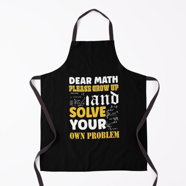 Item preview, Dear math please grow up and solve your own problems designed and sold by AnveeBubbles.