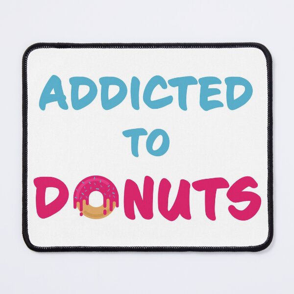 Item preview, Addicted To Donuts designed and sold by geminivibe.
