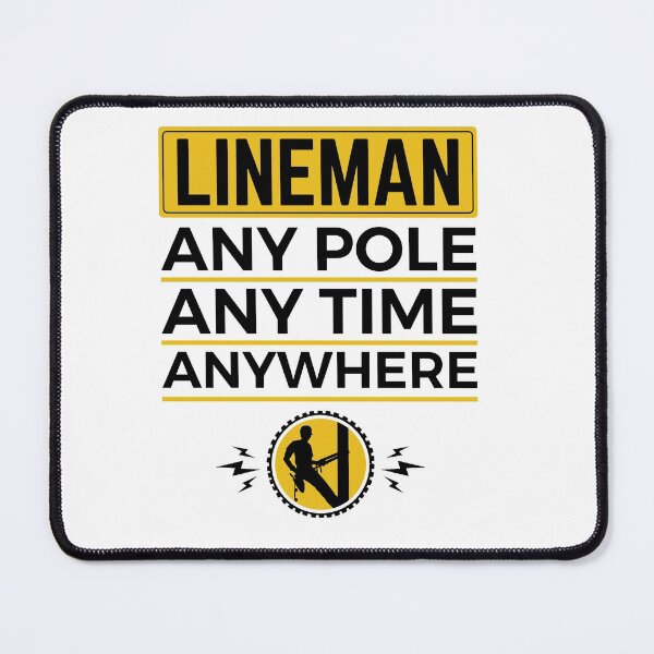 Item preview, Lineman Any Pole Any Time Anywhere designed and sold by jaygo.