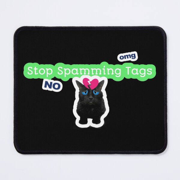Item preview, Stop Spamming Tags Heartbreak Broken Heart Black Cat Omg No designed and sold by darknessjeff86.